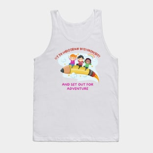 Let the world drown in its mediocrity and set out for adventure Tank Top